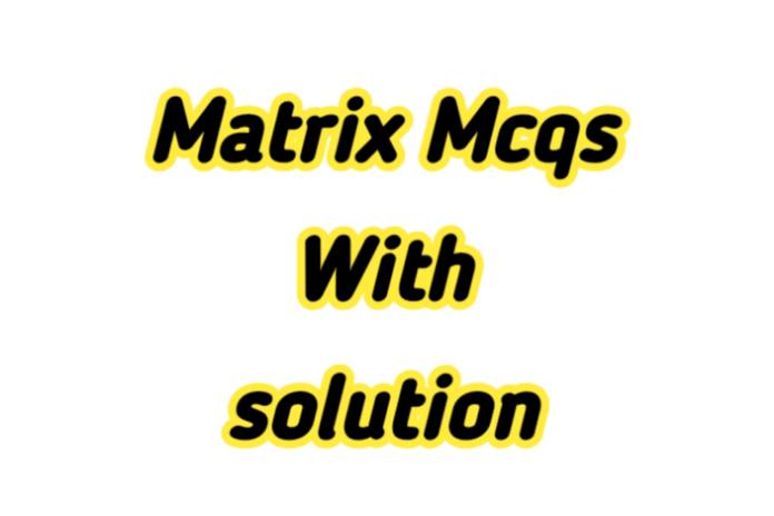 Matrix Mcqs with solution