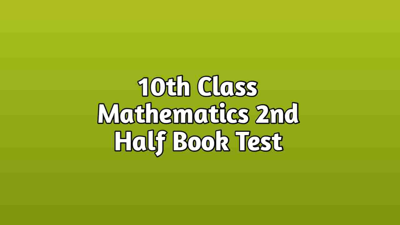 10th Class Mathematics 2nd Half Book Test