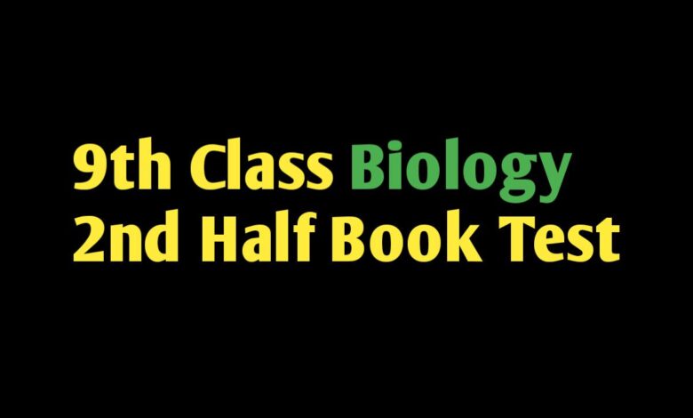 9th Class Biology 2nd Half Book Test