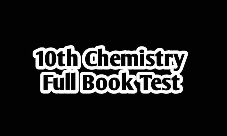 10th Class Chemistry Full Book Test