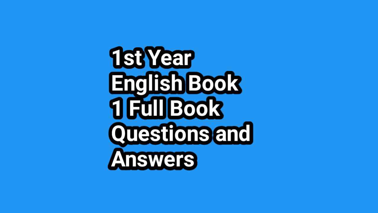 1st Year English Book 1 Full Book Questions and Answers