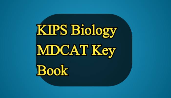 KIPS Biology MDCAT Key Book