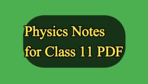 Physics Notes For Class 11 PDF Free Download