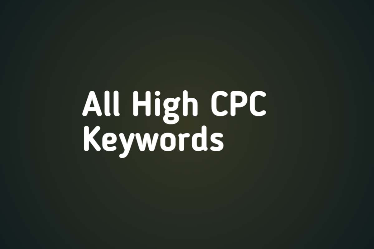 All High CPC Keywords For Adsense 2023