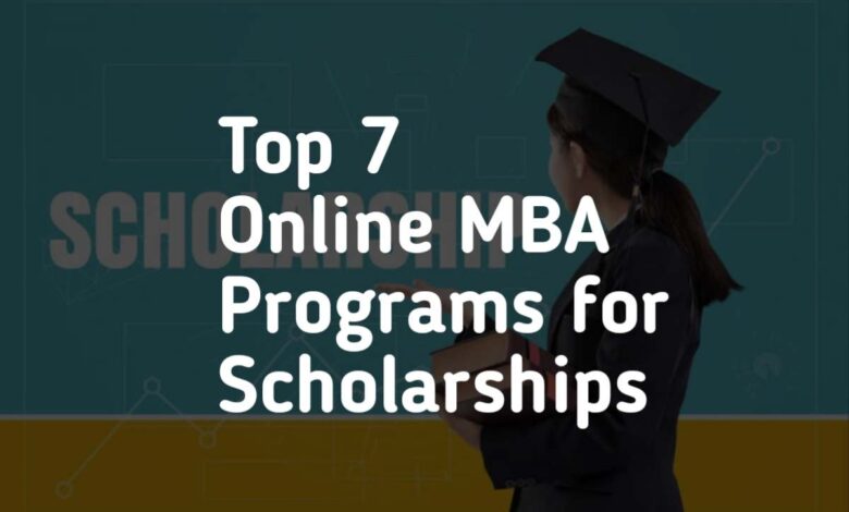 Top 7 Online MBA Programs for Scholarships