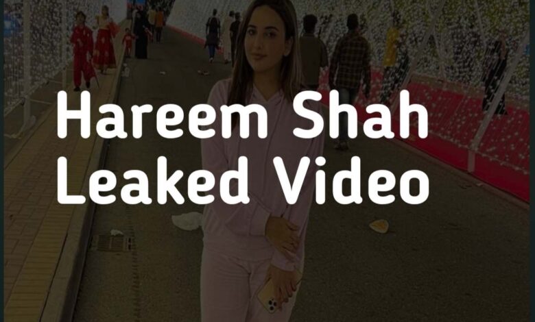 Hareem Shah Leaked Videos Link