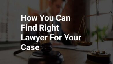 How You Can Find Right Lawyer For Your Case