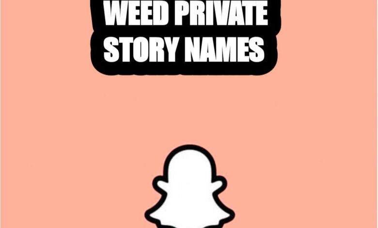 Weed Private Story Names