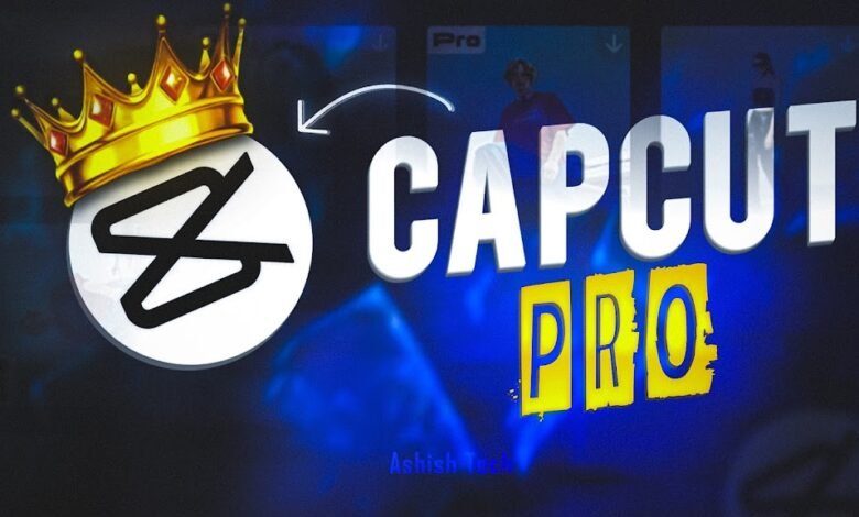 Latest CapCut Pro with All features working