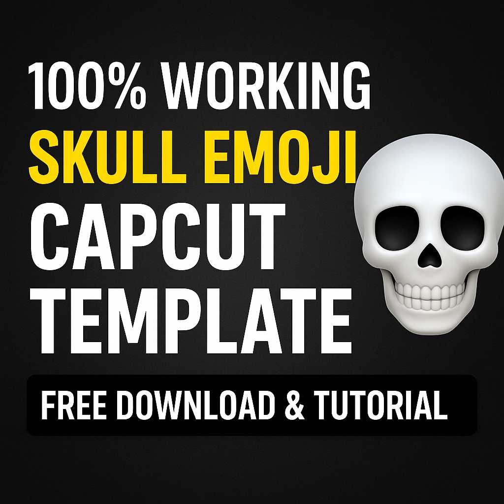 100% Working Skull Emoji CapCut Template | Free Download & Tutorial (2025)